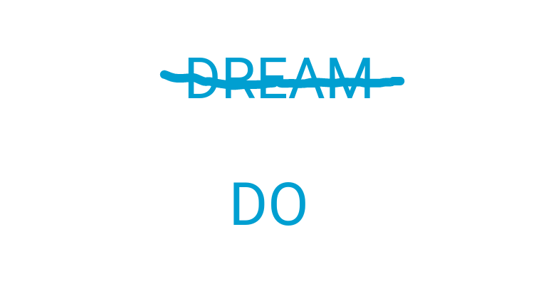 Don't just dream do