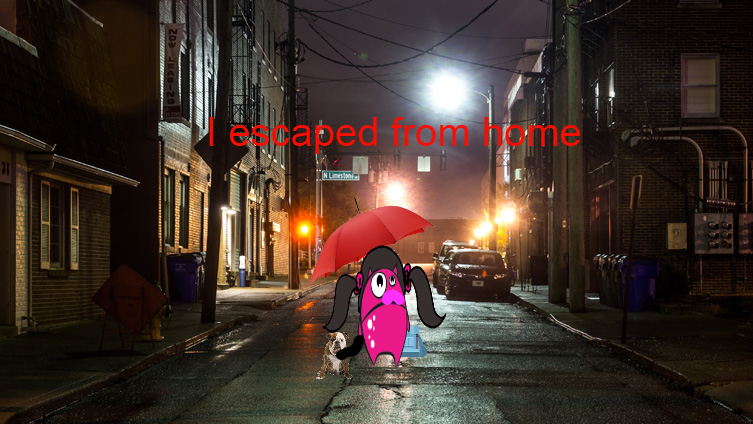 I escaped from home
