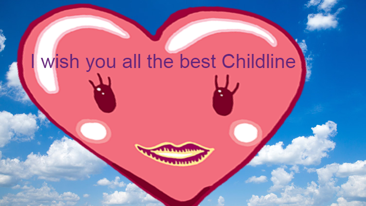 I wish you all the best Childline