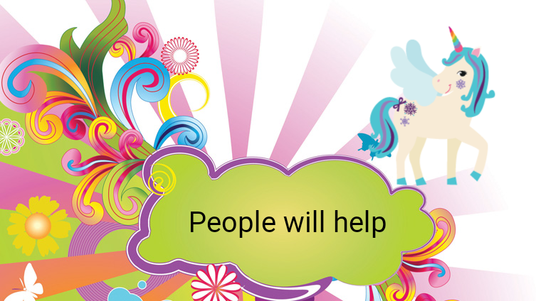 People will help