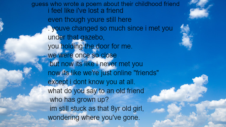 i overreacted to a blunt message from him and wrote a poem, we're good now but i like this poem.