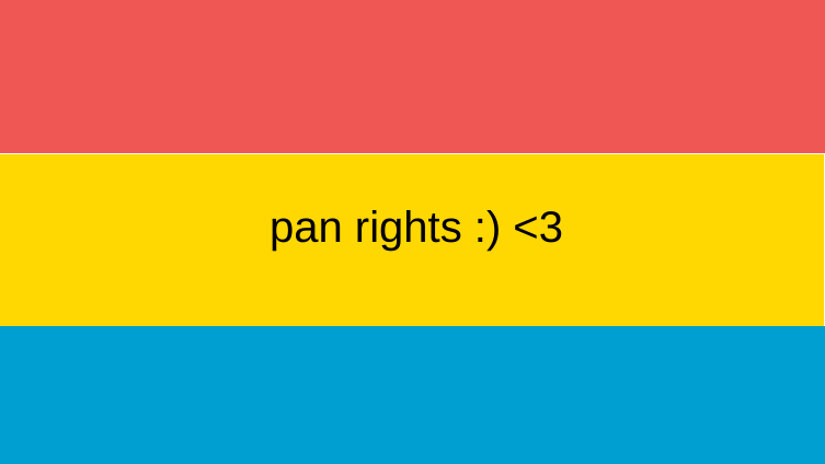 pan rights :) <3