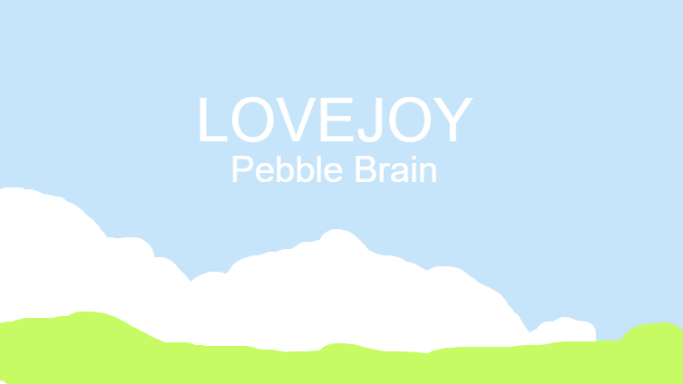 pebble brain by lovejoy