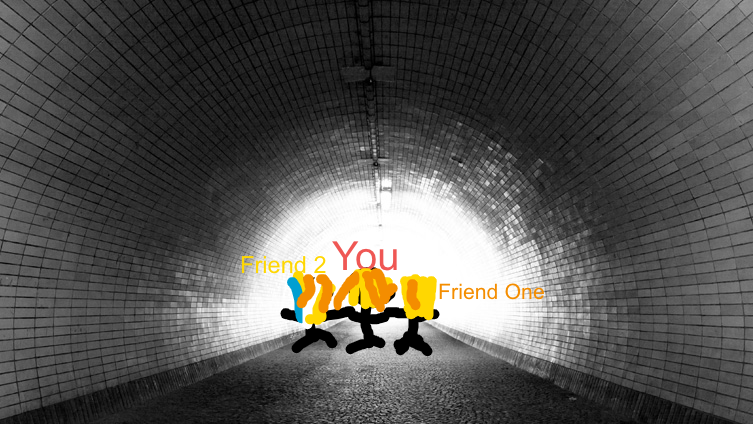 Pov: After you and your friends die you spawn in a tunnel, one that leads to the devil , one that is endless and so you and your 2 friends take the endless one 